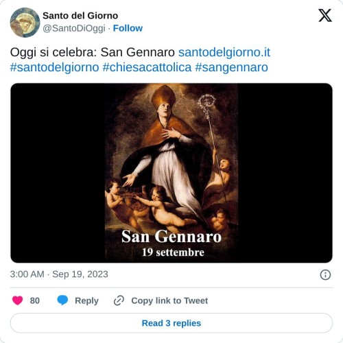 Oggi si celebra: San Gennaro https://t.co/YeJ319veQQ #santodelgiorno #chiesacattolica #sangennaro pic.twitter.com/HSUfLEQM5n  — Santo del Giorno (@SantoDiOggi) September 19, 2023
