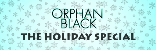 laserkillenium:AU - Orphan Black: The Holiday Special. Clone club heads to the cabin for some holida