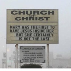 thebleedingvicar:  entanglingbriars:  atheistjack: via   godless.glasses   churches, I’m begging you, please run all your sign ideas by a thirteen-year-old  Jesus of Nazareth has been dead for 1,987 slutty, slutty years 