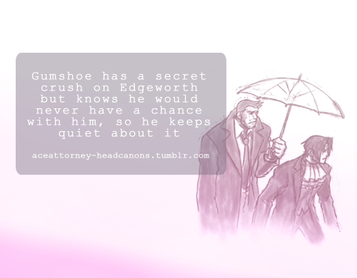 aceattorney-headcanons:  Gumshoe has a secret crush on Edgeworth. He knows he’d