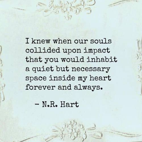 nrhartauthor: “souls collide” #nrhart #nrhartpoetry #romanticpoetry #romanticpoets #poetry #lovequot
