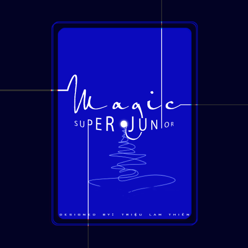 trieulamthien: MAGIC | SUPER JUNIOR Designed by: Triệu Lam Thiên
