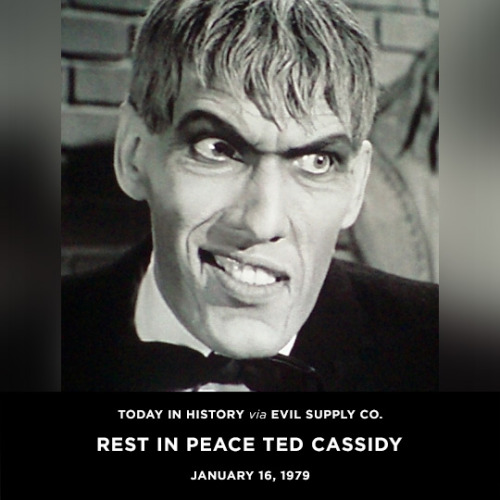 Today in history via Evil Supply Co.Rest in Peace Ted Cassidy