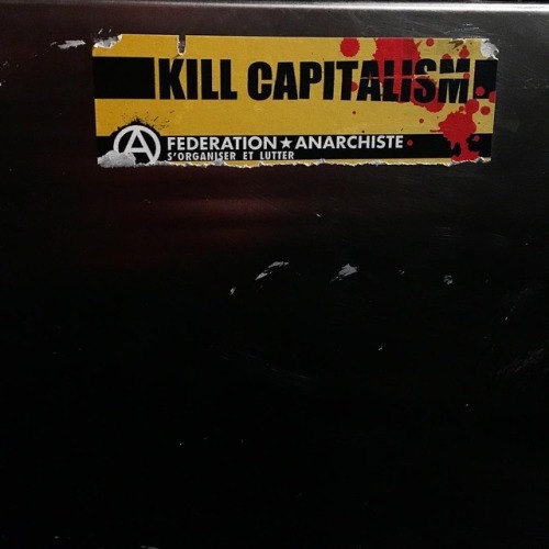 ‘Kill Capitalism’ sticker in Sacramento