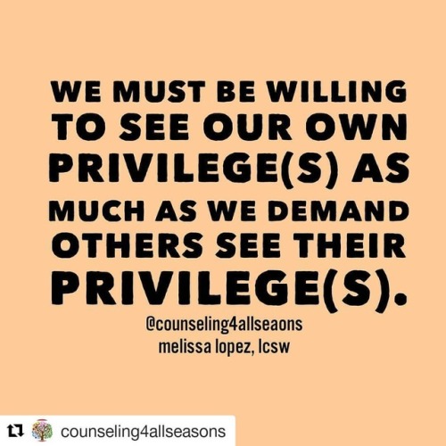 #Repost @counseling4allseasons (@get_repost)・・・#holdyourselfaccountable #privilege #whatprivilegedoy