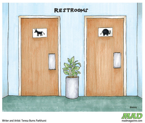 Panel Surfing Dept.SEPARATE BATHROOMS: A CARTOON BY TERESA BURNS PARKHURSTFrom MAD #544, April 2017W