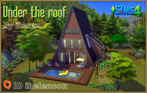 Under the roof by ihelenLot 30*20No CCDownload at ihelensims site