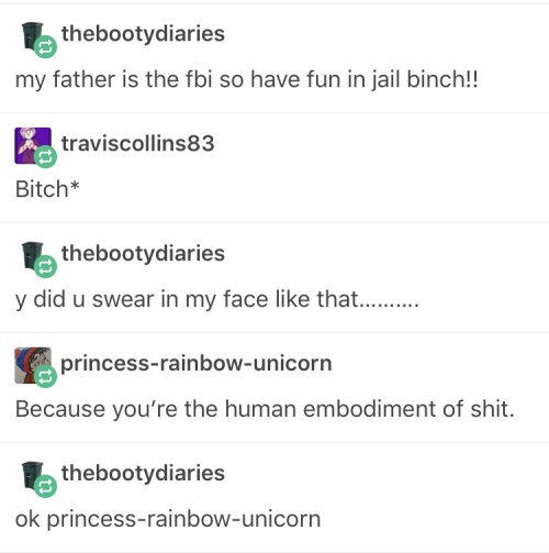 thebootydiaries:  unicornlolz13:  thebootydiaries:  scatmanticore:  thebootydiaries:  i lov my friends on tumboler dot come :)  drinking game: every time someone takes @thebootydiaries‘s posts as an affront, take a shot of vodka  do u want people to