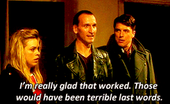 doortotomorrow:ladymills-moved-deactivated2015:8 Favourite Quotes ↳  The Ninth DoctorI lov