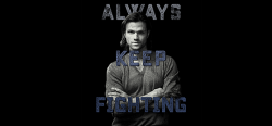 Likestarsonearthj2:    “I Hope [The “Always Keep Fighting” Campaign] Helps