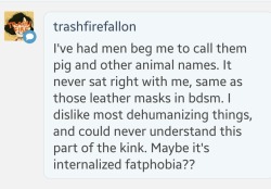 @trashfirefallon that&rsquo;s honestly the only thing I can think of&hellip;unless it&rsquo;s like idk&hellip;reclaiming a slur? Though idk if you can equate pig to something like queer or feedists to a marginalized group