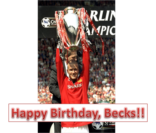 3-comma-1415926535897:  Happy Birthday David Beckham! Happy Birthday to the reason I became a U