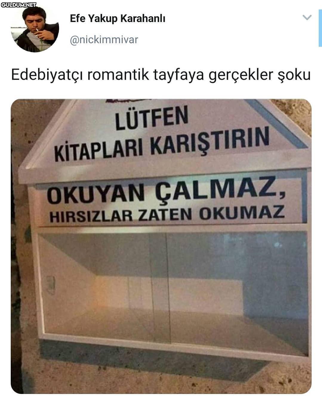 Hırsız okumaz okutur çünkü...