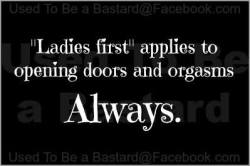 Inappropriate-Gentleman:  Ladies First!!