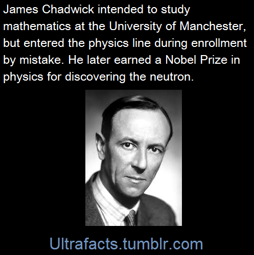 ultrafacts:James Chadwick (1891-1974) being the best science and math student in