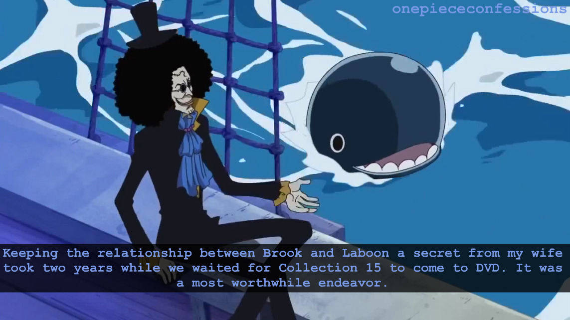 “ Keeping the relationship between Brook and Laboon a secret from my wife took two years while we waited for Collection 15 to come to DVD. It was a most worthwhile endeavor.
”