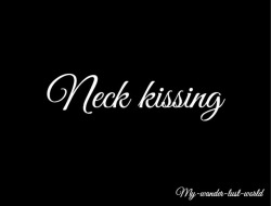 my-wander-lust-world: Neck kissing is such