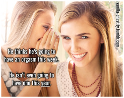 vanilla-chastity:  He thinks he’s going to have an orgasm this week. He isn’t even going to have one this year. Photo Source: Visual Hunt. 