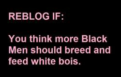 bbcforlife:  awesomebuttercupposts:  sissymichelle60:  slave2blackpeople:  janietgirl:  transandbbc:  isuckblkcock28314: MS. KARLI KUNT IS DEFINITELY IN FAVOR OF MORE BLACK MEN BREEDING LITTLE FEMME SISSY WHITEBOI BITCHES !!!!!  Yes Sir, i want more