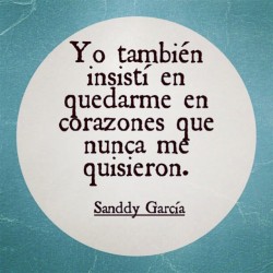 maricel-enamoradadeloslibros:  #SanddyGarcía #SomosLetras #SL #Frases Texto: sanddyg