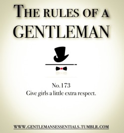 gentlemansessentials:Rules Of A Gentleman    Gentleman’s Essentials