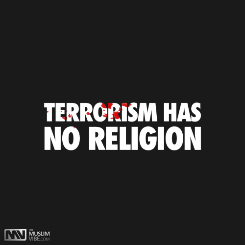 themuslimvibe:Terrorism has no religion.Today marks a dark day in human history, after over 100 scho