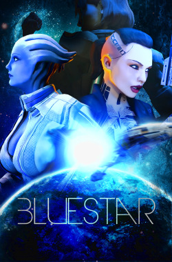 lordaardvarksfm:  Blue Star Poster - by 1kmspaint Click for full-size So while I was away on my family roadtrip, my friend 1kmspaint offered to build a “movie” poster for Blue Star. I wasn’t able to get him the newest versions of Jack and Liara,