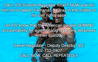 Immigration agents beat Fernando Bajaras (A# 200-537-719) while he was in detention in 2013 & now ICE is trying trying to deport him TODAY before he can file a civil rights complaint.
Call 202-732-5907 RIGHT NOW and tell ICE Deputy Director Daniel...