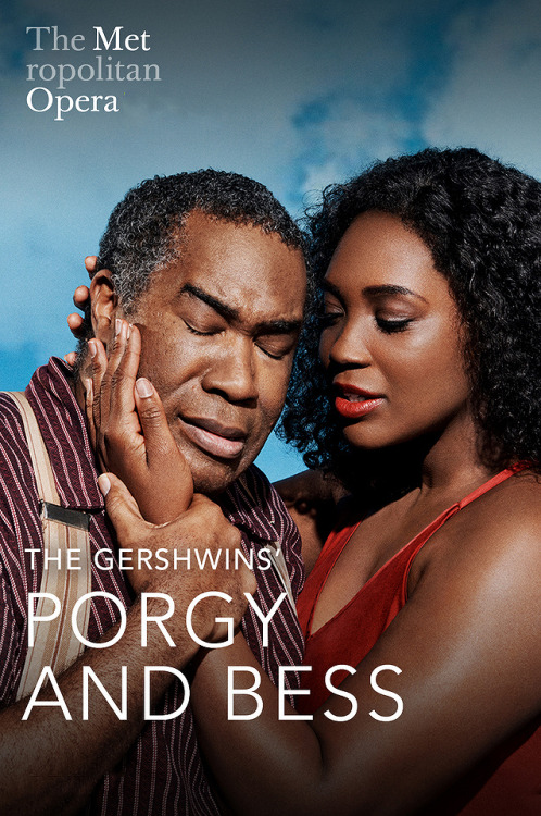 Porgy and Bess (Sept. 23rd, 2019 - Feb. 1st, 2020)Theatre: The Metropolitan Opera, Lincoln Center, N