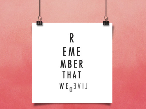 traumerrei: Remember us. Remember that we lived.