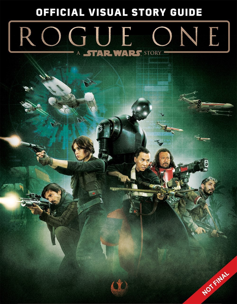gameraboy:  Rogue One: A Star Wars Story Official Visual Story Guide 
