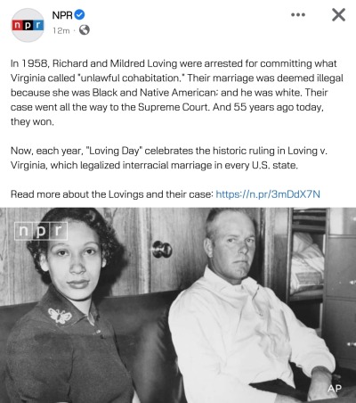 finnglas:article-reblogs:astrodidact:June 12 is Loving Day — when interracial marriage finally became legal in the U.S.Coincidentally, today is Valentine’s Day in Brazil. ❤️🇧🇷This was only 55 years ago. You can understand a lot of what’s
