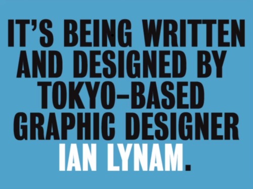 On Kickstarter: Tokyo-based graphic designer Ian Lynam is publishing a book on design and culture, i