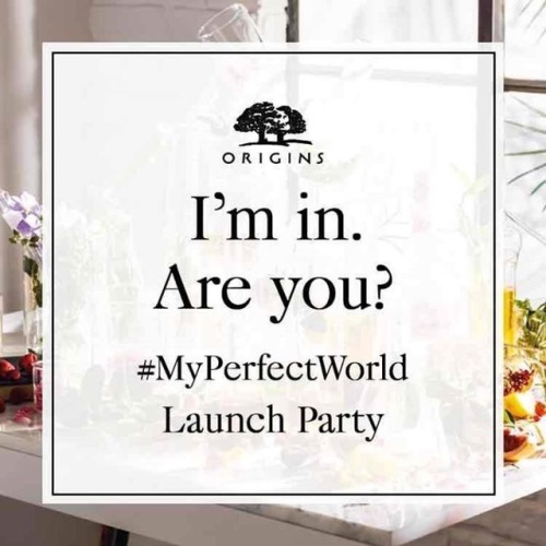 attending a VIP launch event for new #Origins line “A Perfect World” in a couple weeks, 