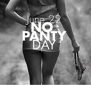 beachdancer:  Contributions are welcome!!No Panty Day   This is today!!
