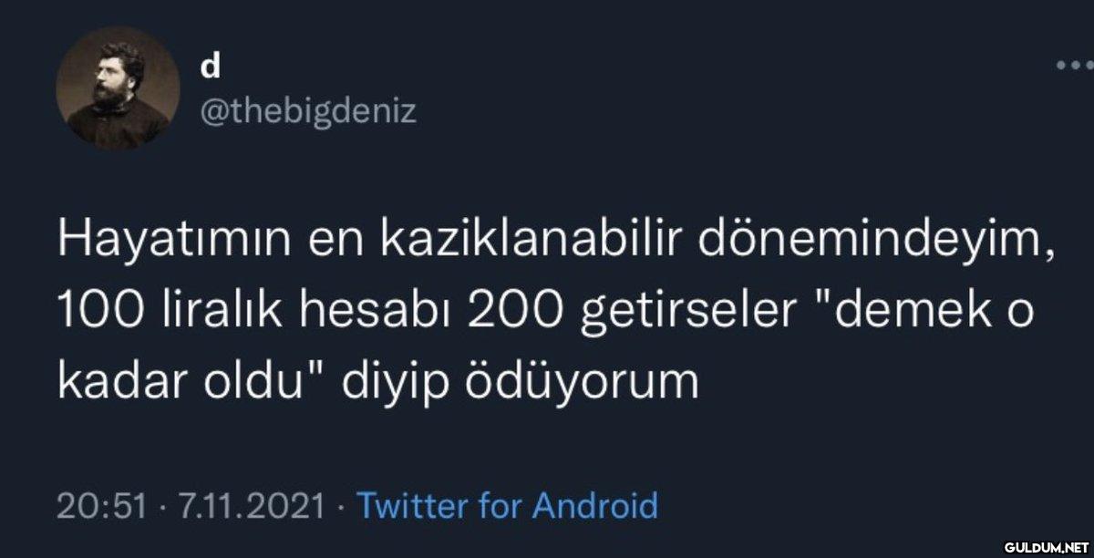 d @thebigdeniz Hayatımın...