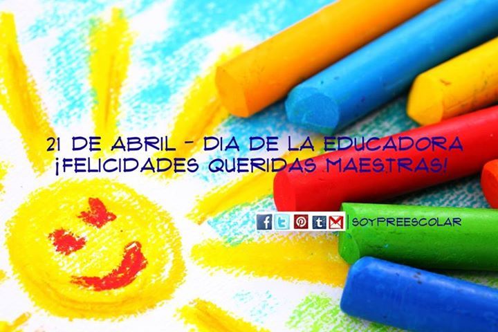 soypreescolar:  21 de Abril - Día de la Educadora  ¡Felicidades, Queridas Maestras!