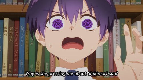 Why is she pressing me about Shikimori-san?