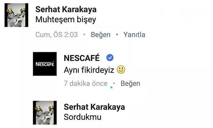 - Muhteşem bişey
+ Aynı...