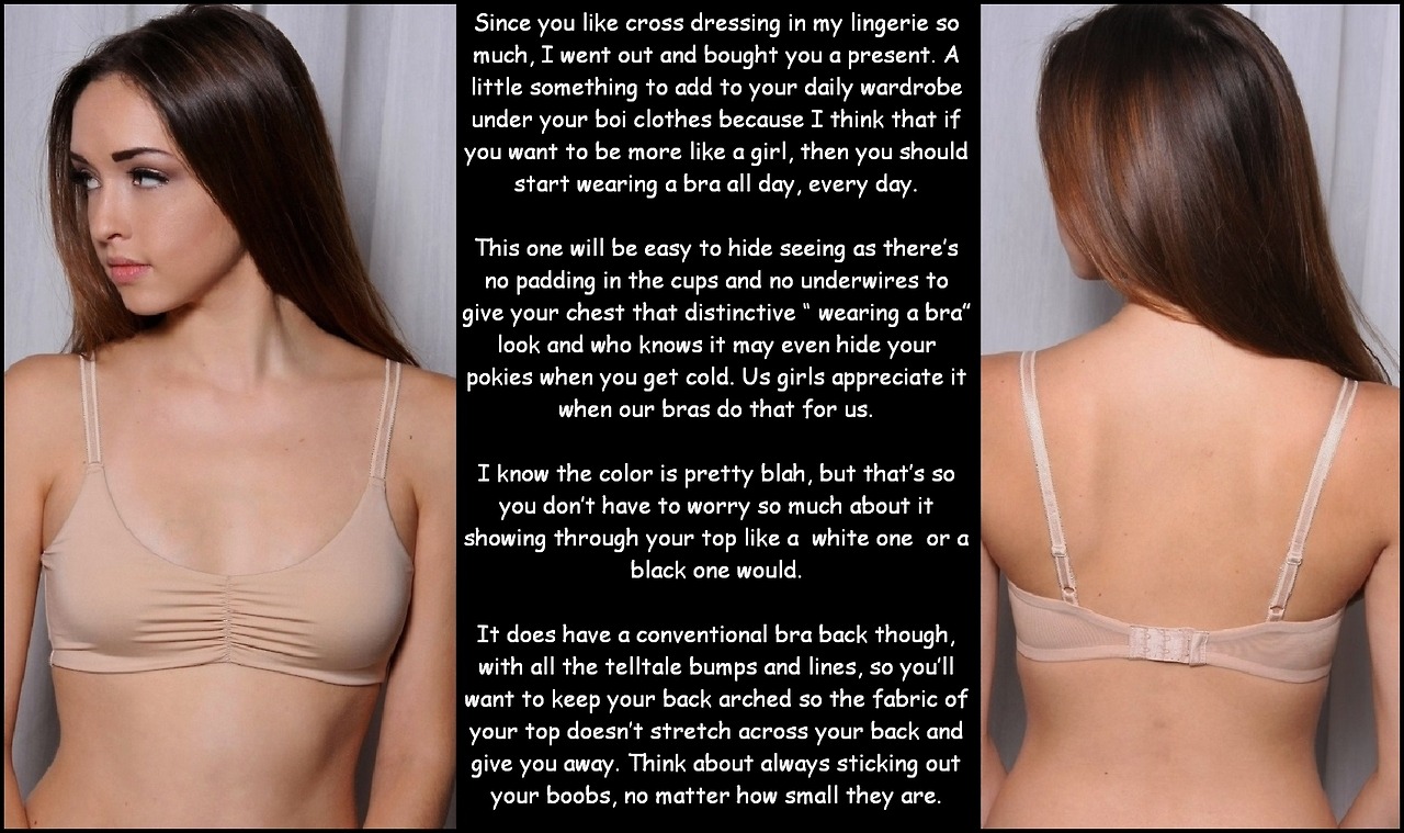  I bought you a new piece of underwear and I want you to wear it every day.  