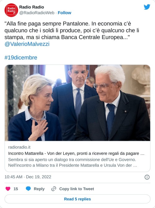 "Alla fine paga sempre Pantalone. In economia c’è qualcuno che i soldi li produce, poi c’è qualcuno che li stampa, ma si chiama Banca Centrale Europea..."@ValerioMalvezzi #19dicembre https://t.co/ma7HrMQ3i4  — Radio Radio (@RadioRadioWeb) December 19, 2022