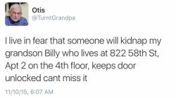 Billy: If I ever go missing, know that Grandpa