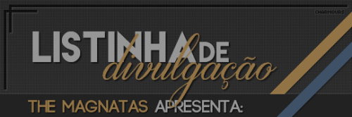 themagnatas: A The Magnatas trás pra vocês mais uma listinha de divulgação, para participar é só seg