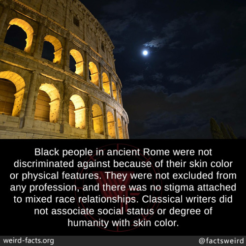 latining: thetwelvecaesars: mindblowingfactz:Black people in ancient Rome were not discriminated aga