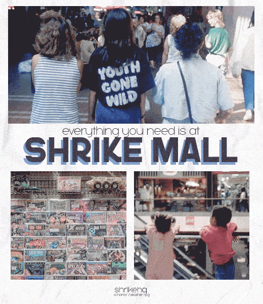 ∘₊✧──────✧₊∘        WELCOME       TO       SHRIKE       MALL     !!                           ── ✧₊∘ shrike heights, colorado, u.s.a.   ─ 1988. less than two weeks after the malls long-awaited opening, a girl is found dead outside of her place of employment, along with a victim who survived just long enough to give a description of the attacker to the local law enforcement. what the townspeople of shrike heights hadnt expected, was that this wouldnt be an isolated incident. nor is the killer working alone. 

shrikehq is a mature, horror, oc rp set in 1988 in the fictional town of shrike heights, colorado. based primarily in the newly constructed shrike mall, employees attempt to continue working there and living in the small town while it’s plagued with mysterious, seemingly invulnerable killers. we attempt to keep writers captivated with consistent plot drops involving our muses and the killers, and we aim to create an inclusive, diverse environment for writers’ to focus on character development and relationship building amongst the chaos in shrike heights.                               accepting applications + open for interactions ! #mature rp#town rp#town rpg#rp#rpg#mumu rp#oc rp#original rp#appless rp #semi appless rp #lsrp#lsrpg#literate rp#blood tw#horror rp#slasher rp#thriller rp