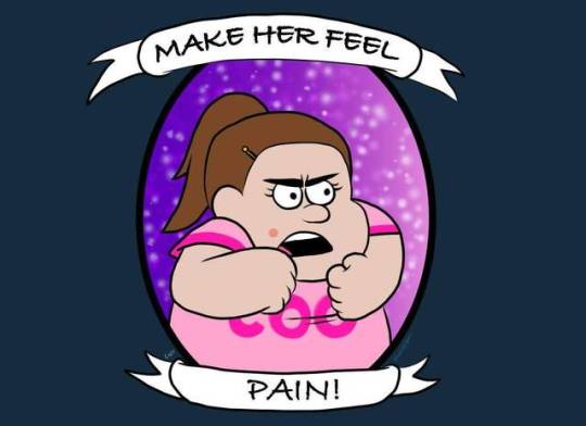 freakenfigero: “I wanna put her in a headlock and make her feel pain!” -Grenda, Gravity Falls  