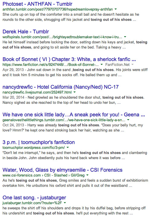 allthingslinguistic:  a-deadletter:  ademska:  reliand:  sergeantjerkbarnes:  simplydalektable:  hannahrhen:  sergeantjerkbarnes:  so i just googled the phrase “toeing out of his shoes” to make sure it was an actual thing and the results were:  it’s