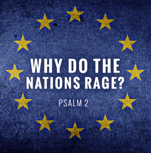 Psalm 2 ESV1 Why do the nations rage    and the peoples plot in vain?2 The kings of the earth set th