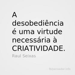 frasespoesiaseafins:  via Pensador  Desobedeça