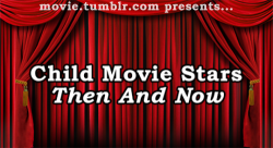 movie:  Child Movie Stars Then And Now! Follow
